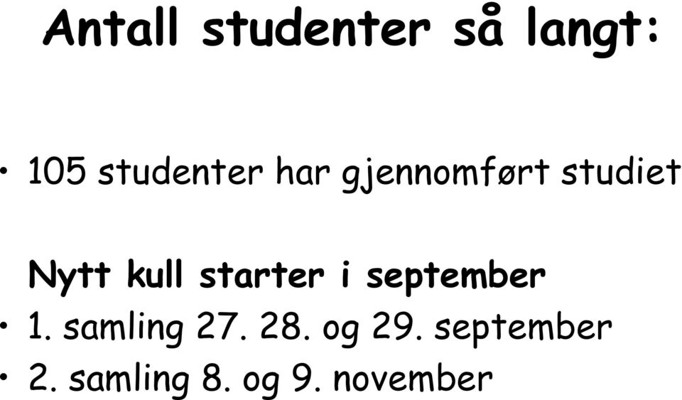 kull starter i september 1. samling 27.