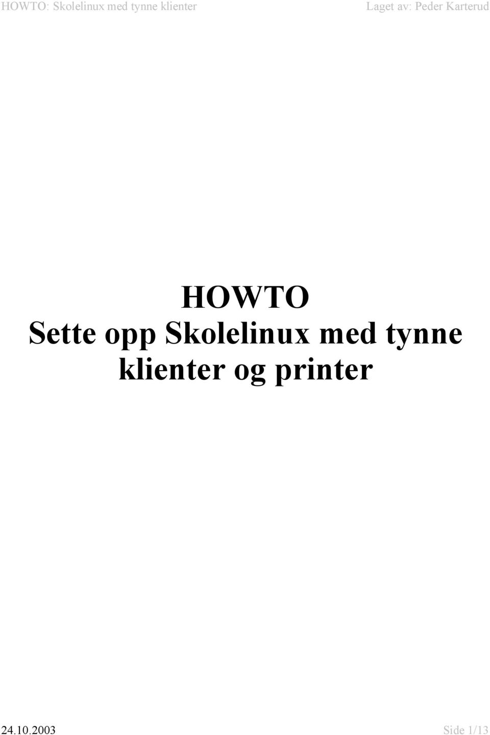 tynne klienter og