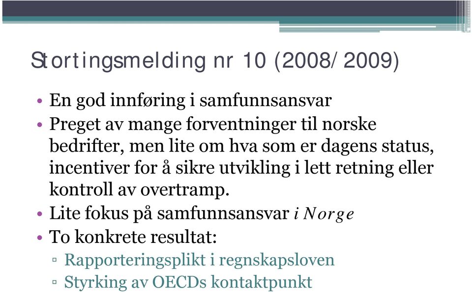 sikre utvikling i lett retning eller kontroll av overtramp.