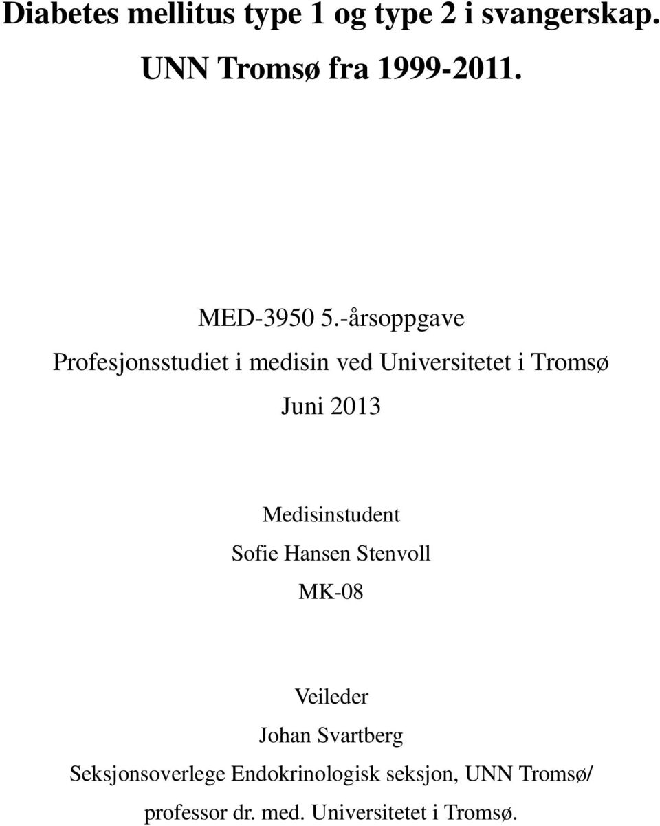 -årsoppgave Profesjonsstudiet i medisin ved Universitetet i Tromsø Juni 2013