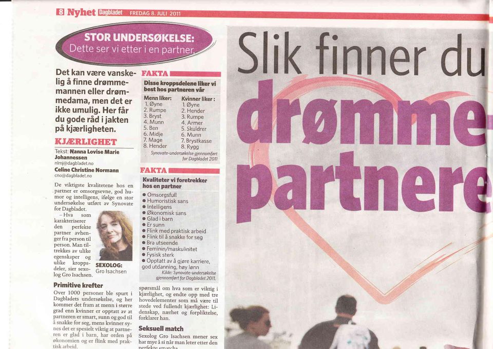 no De viktigste kvalitetene hos en partner er omsorgsevne, god humor og intelligens, iføl$e en stor undersøkelse utført av Synovate for Dagbladet.
