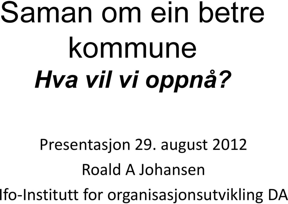 august 2012 Roald A Johansen