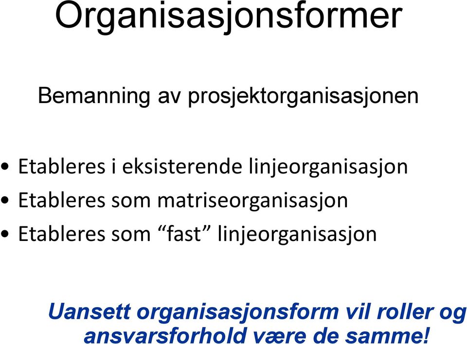 matriseorganisasjon Etableres som fast linjeorganisasjon