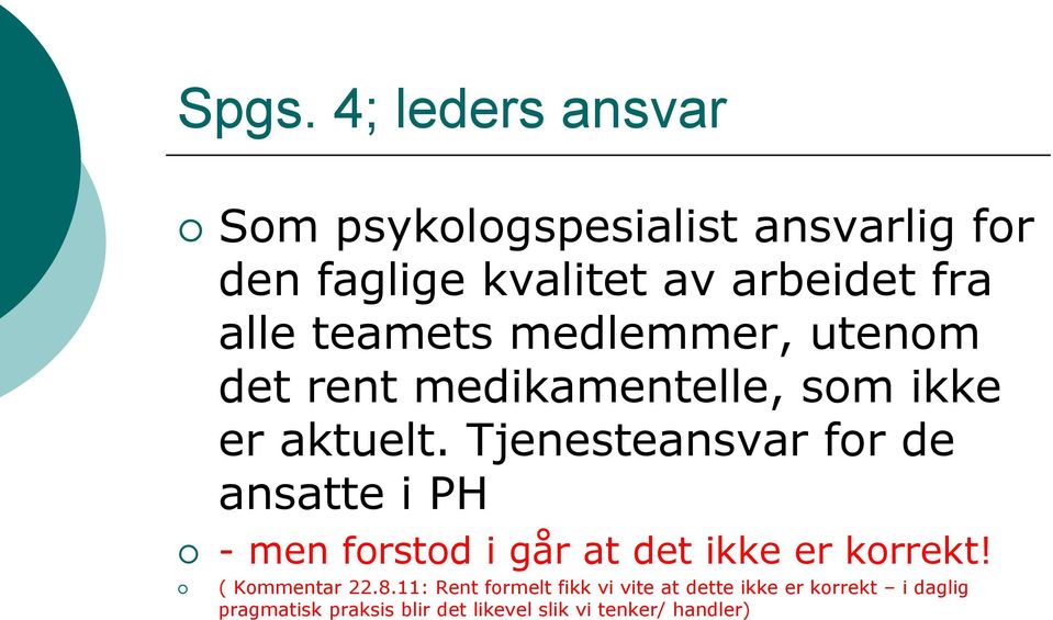 Tjenesteansvar for de ansatte i PH - men forstod i går at det ikke er korrekt! ( Kommentar 22.8.