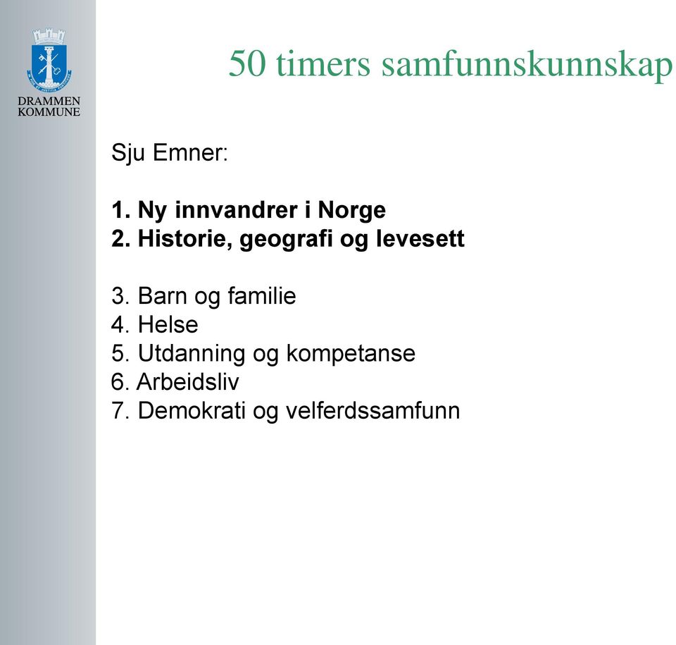 Barn og familie 4. Helse 5.