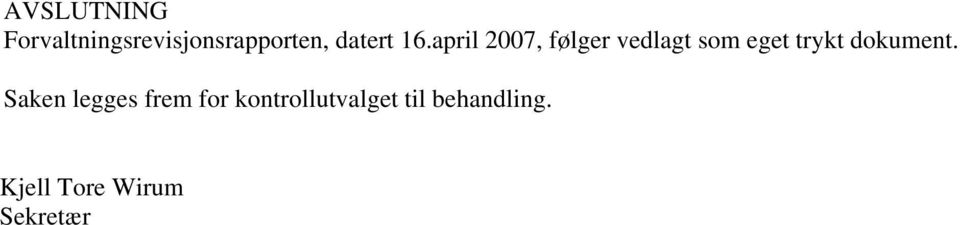 april 2007, følger vedlagt som eget trykt