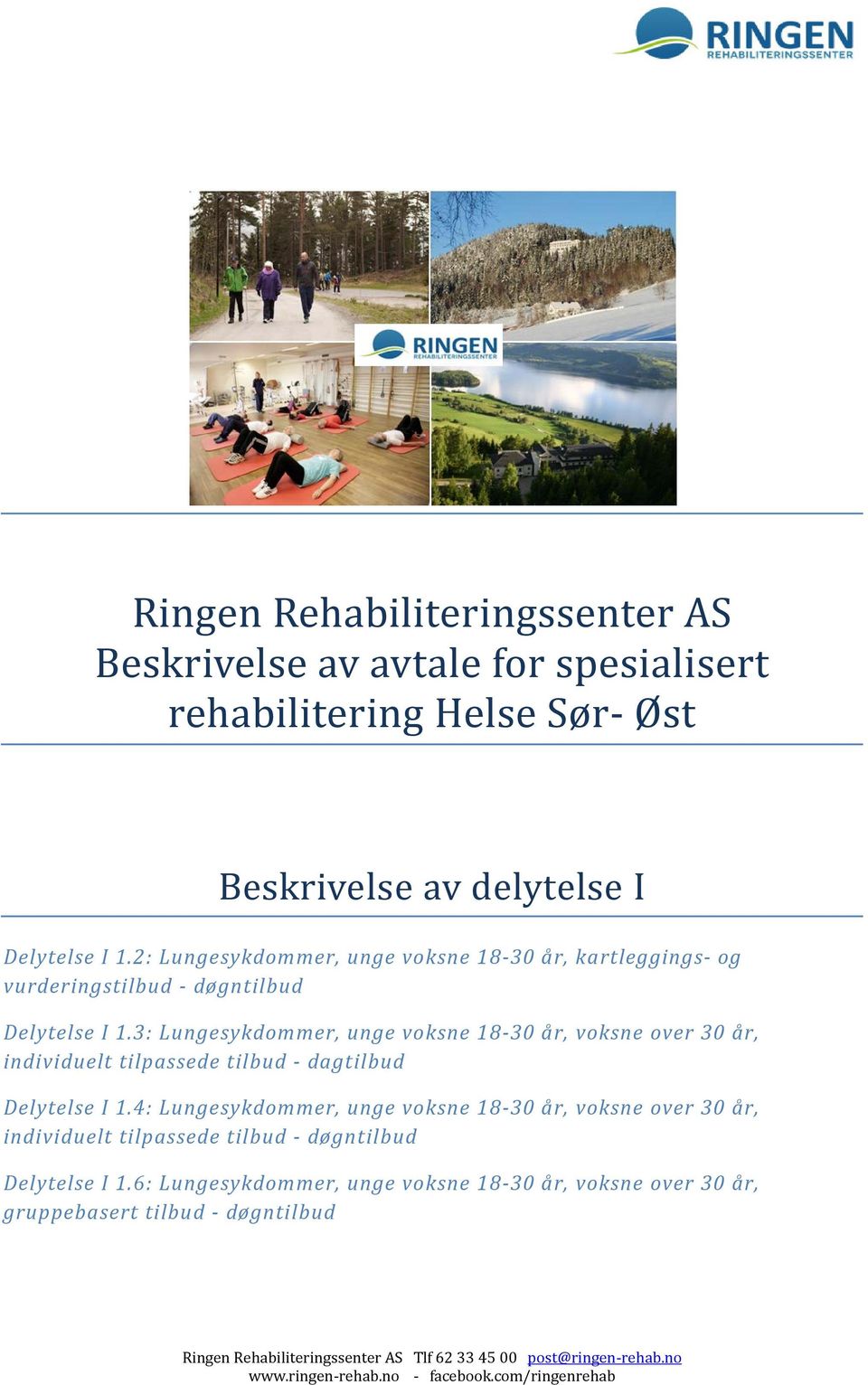 Ringen Rehabiliteringssenter AS Beskrivelse av avtale for spesialisert  rehabilitering Helse Sør- Øst - PDF Free Download