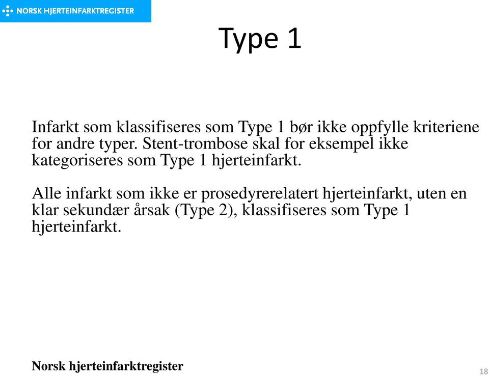 Alle infarkt som ikke er prosedyrerelatert hjerteinfarkt, uten en klar sekundær