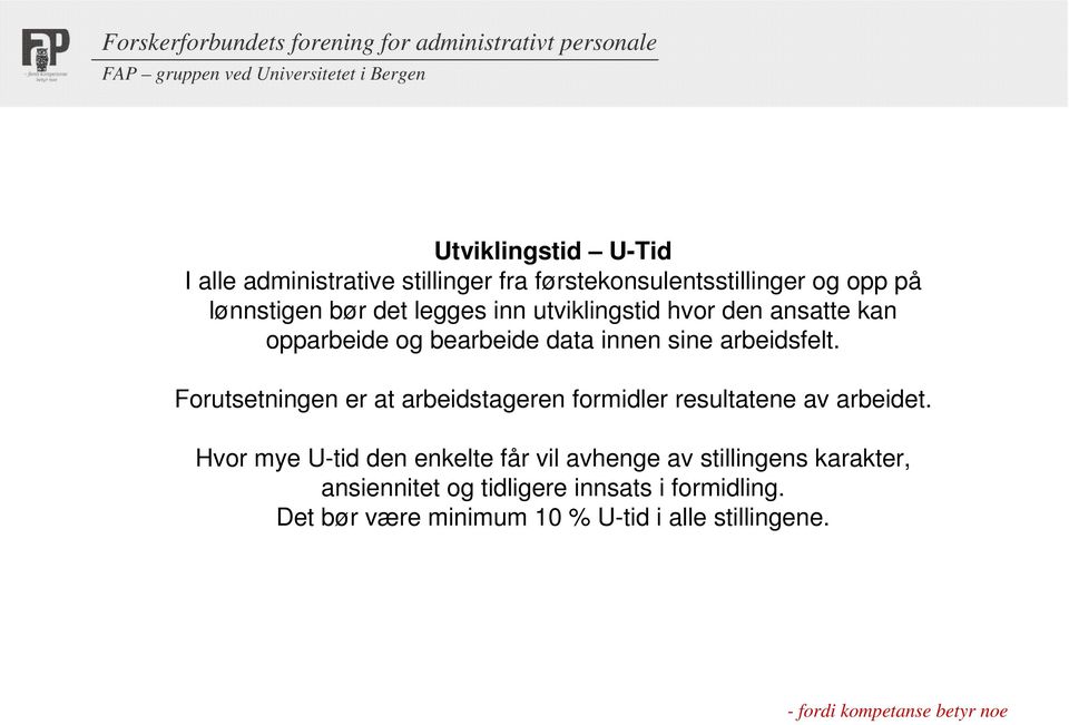 Forutsetningen er at arbeidstageren formidler resultatene av arbeidet.