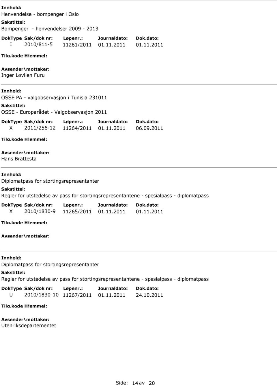 2011 Hans Brattesta Diplomatpass for stortingsrepresentanter Regler for utstedelse av pass for stortingsrepresentantene - spesialpass - diplomatpass