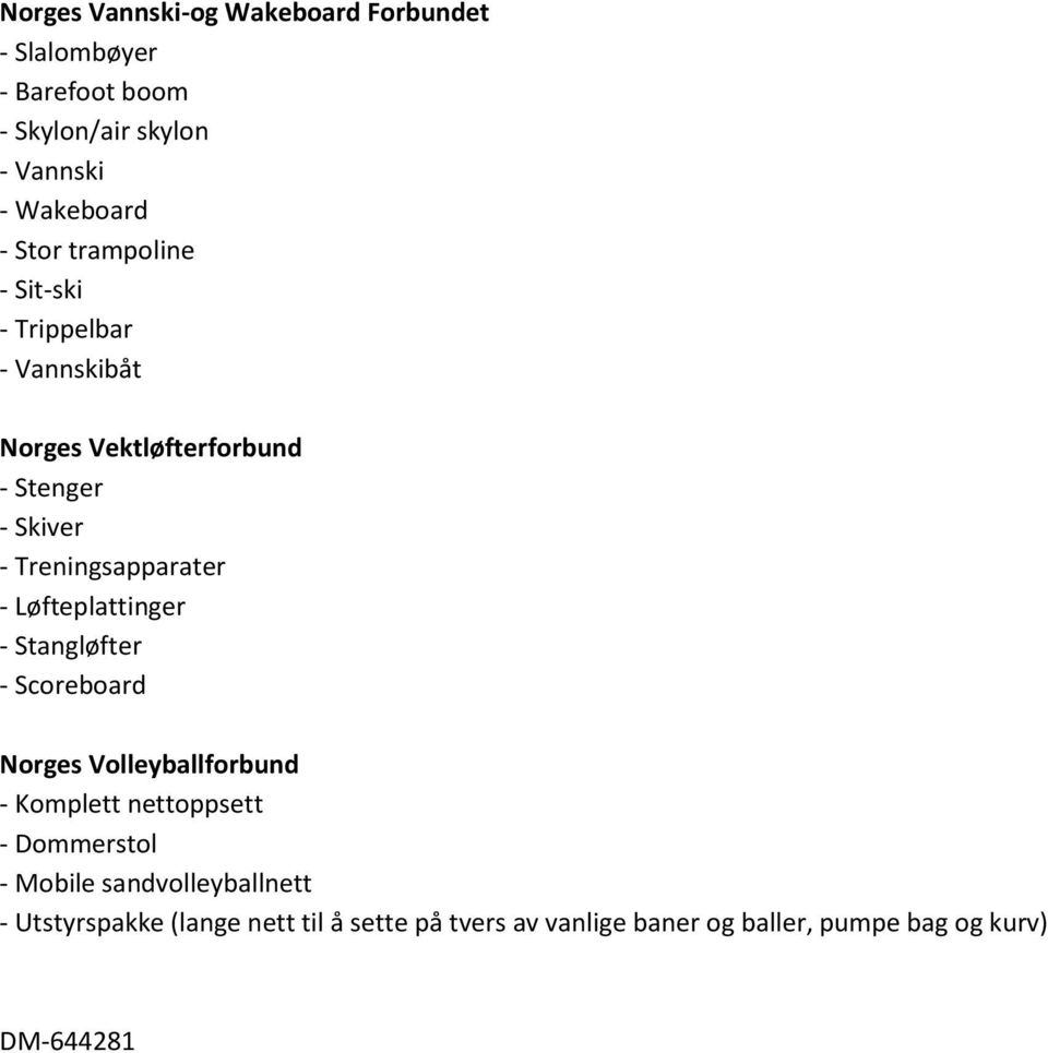Løfteplattinger - Stangløfter - Scoreboard Norges Volleyballforbund - Komplett nettoppsett - Dommerstol - Mobile