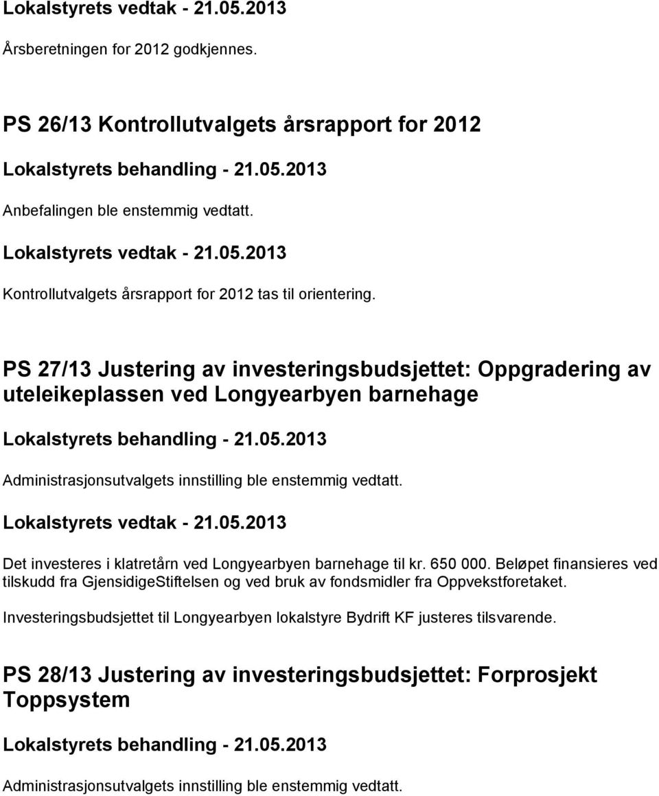 Longyearbyen barnehage til kr. 650 000.