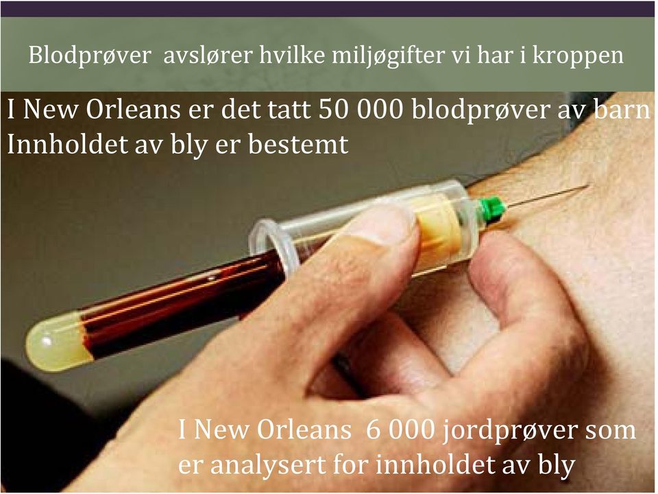 blodprøver av barn Innholdet av bly er bestemt I