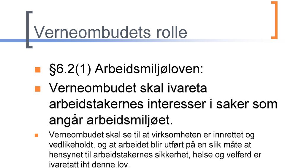 saker som angår arbeidsmiljøet.