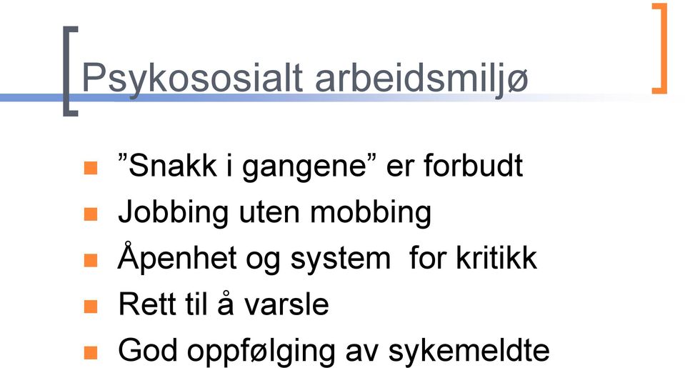 mobbing Åpenhet og system for kritikk