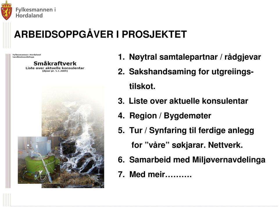 Liste over aktuelle konsulentar 4. Region / Bygdemøter 5.