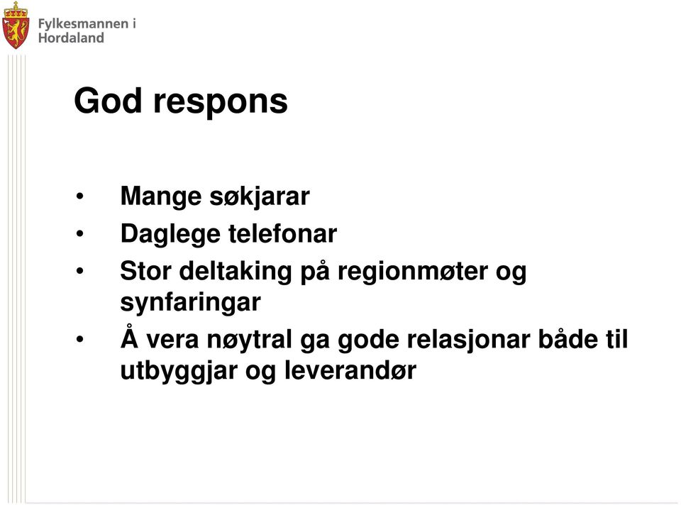 regionmøter og synfaringar Å vera