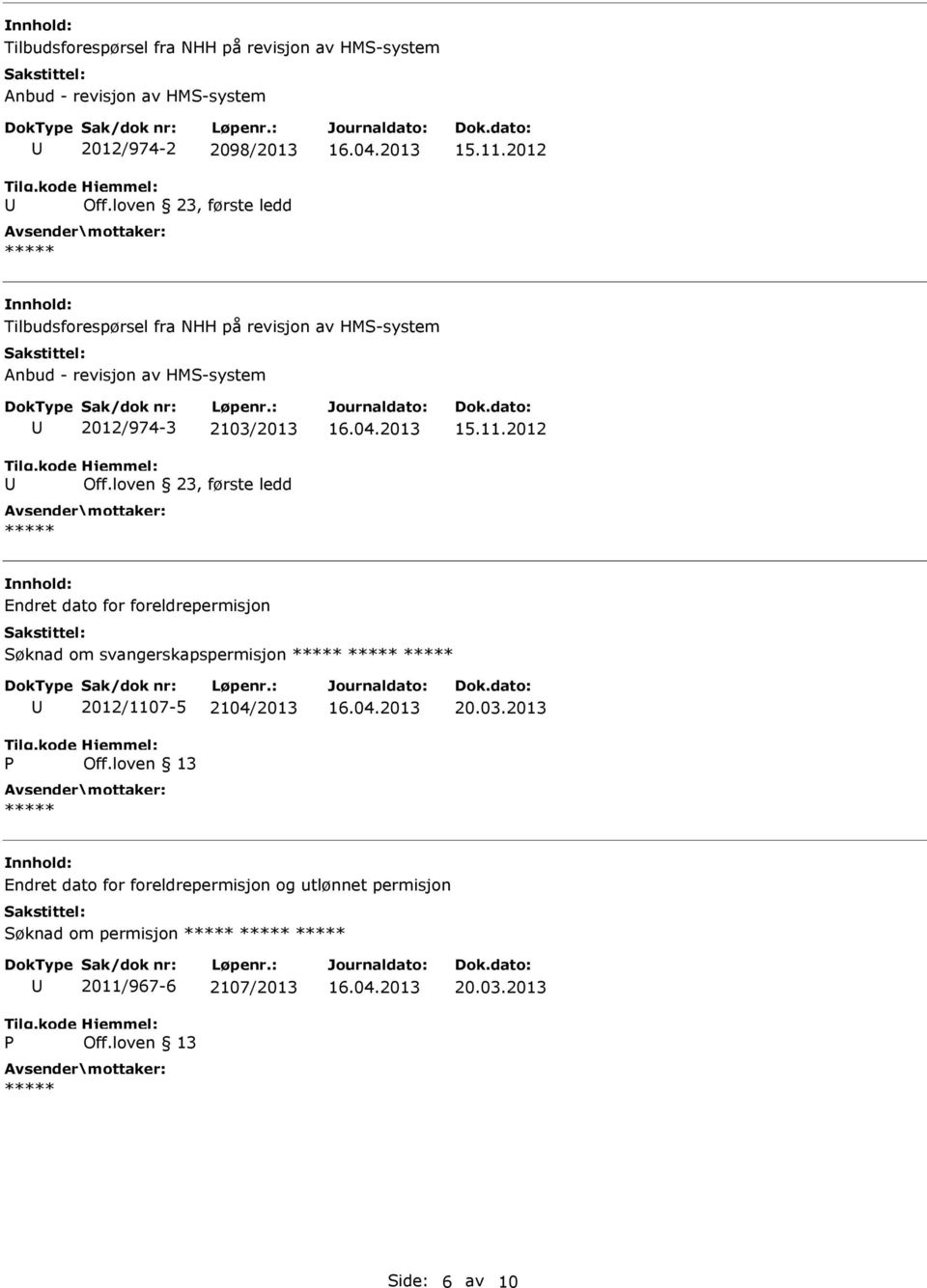 2012 Tilbudsforespørsel fra NHH på revisjon av HMS-system Anbud - revisjon av HMS-system 2012/974-3 2103/2013 Off.