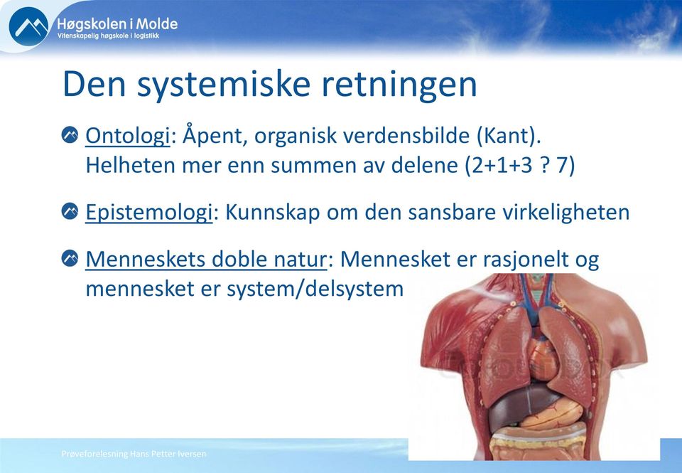 7) Epistemologi: Kunnskap om den sansbare virkeligheten Menneskets doble