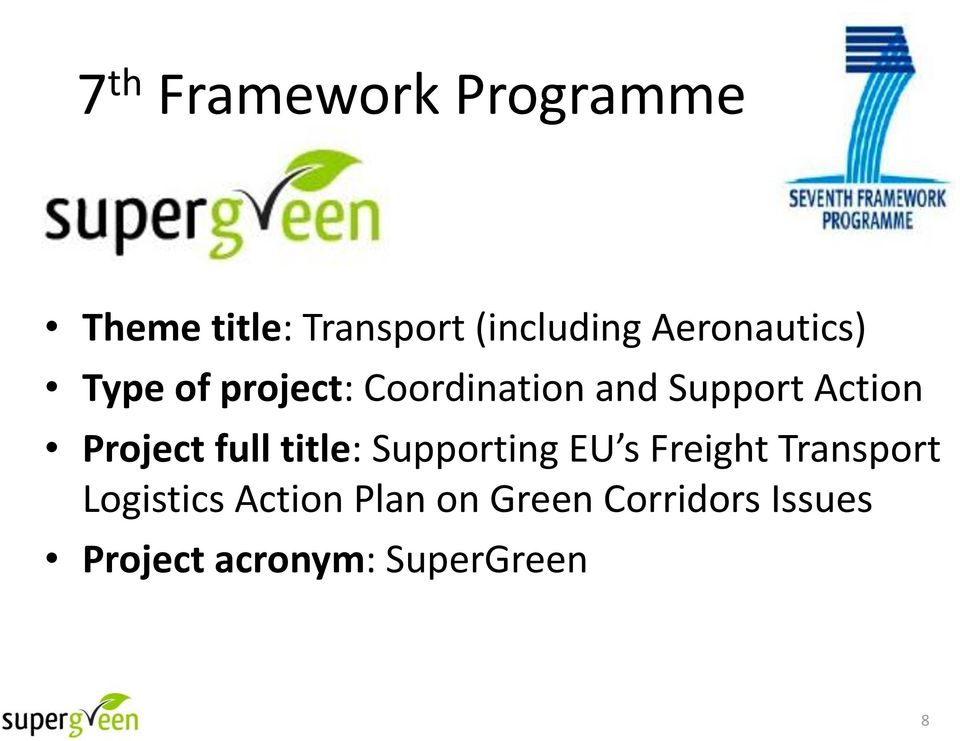 Project full title: Supporting EU s Freight Transport