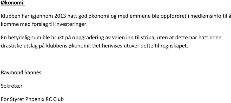 å komme med forslag til investeringer.