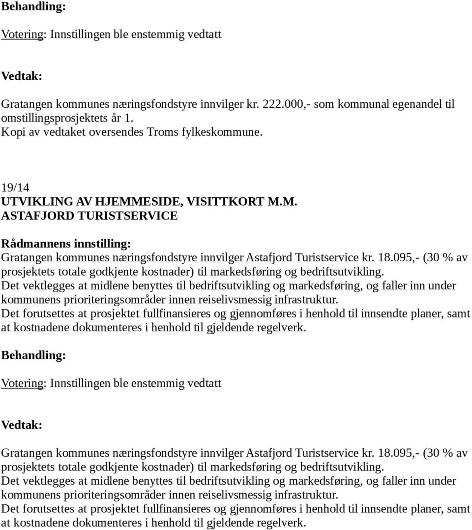 095,- (30 % av prosjektets totale godkjente kostnader) til markedsføring og bedriftsutvikling.