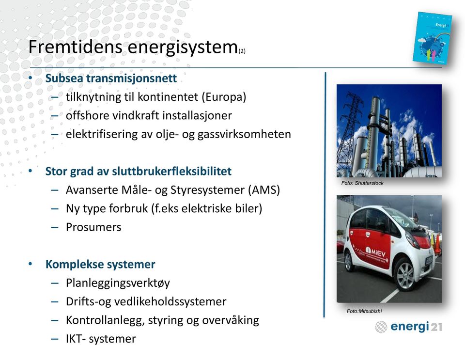 Måle- og Styresystemer (AMS) Ny type forbruk (f.