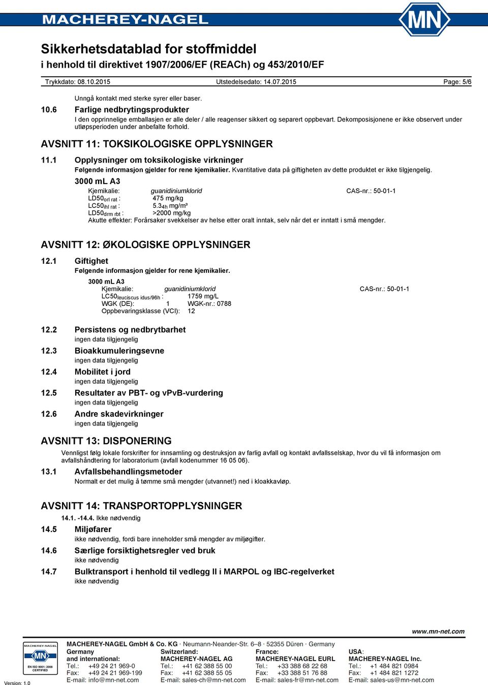 1 Opplysninger om toksikologiske virkninger Følgende informasjon gjelder for rene kjemikalier. Kvantitative data på giftigheten av dette produktet er ikke tilgjengelig.