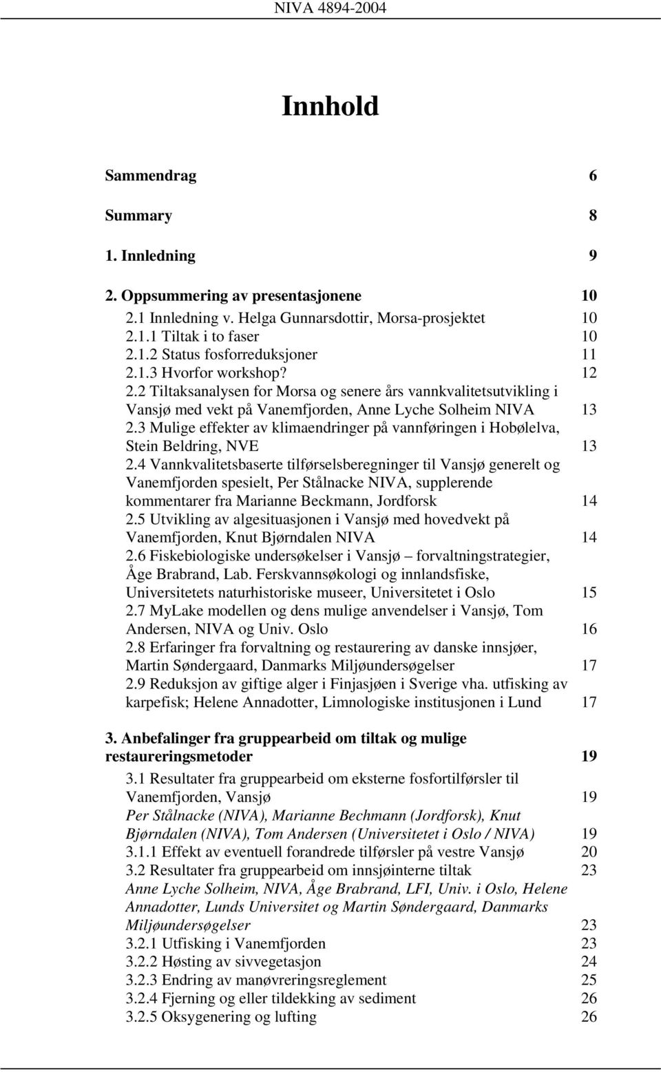3 Mulige effekter av klimaendringer på vannføringen i Hobølelva, Stein Beldring, NVE 13 2.