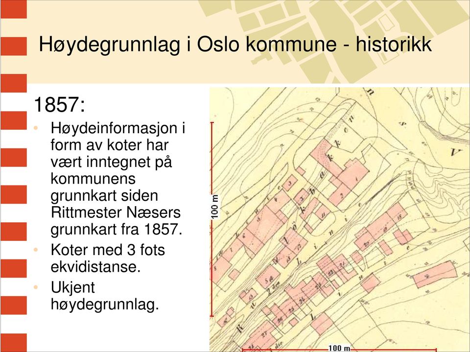 kommunens grunnkart siden Rittmester Næsers grunnkart