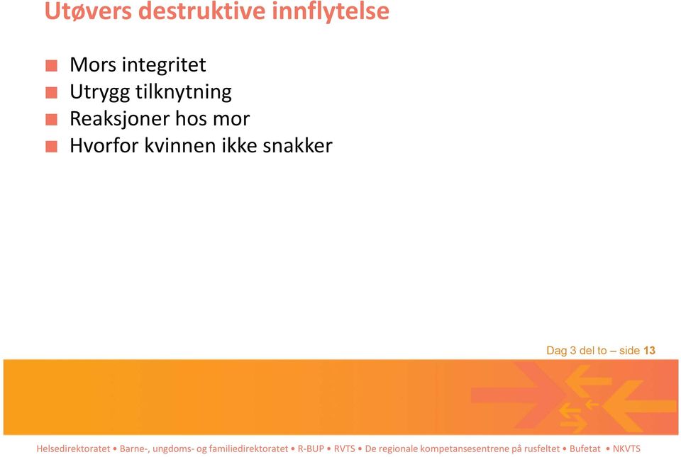 tilknytning Reaksjoner hos mor