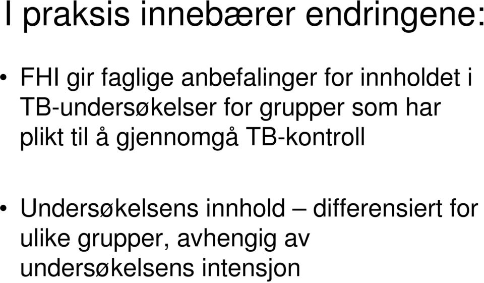 som har plikt til å gjennomgå TB-kontroll Undersøkelsens