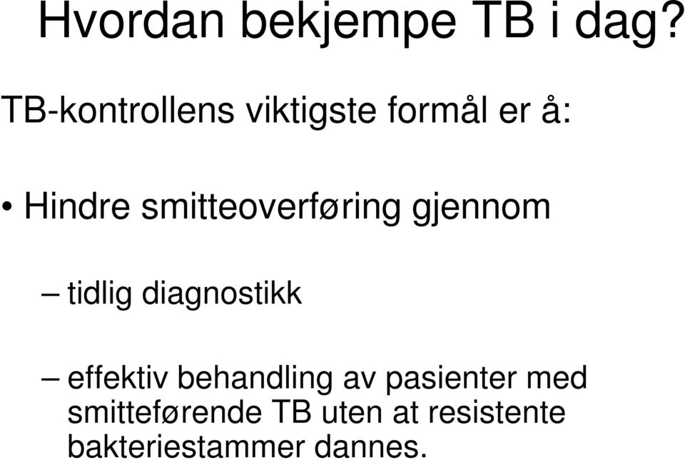 smitteoverføring gjennom tidlig diagnostikk effektiv