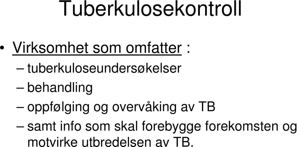 oppfølging og overvåking av TB samt info som