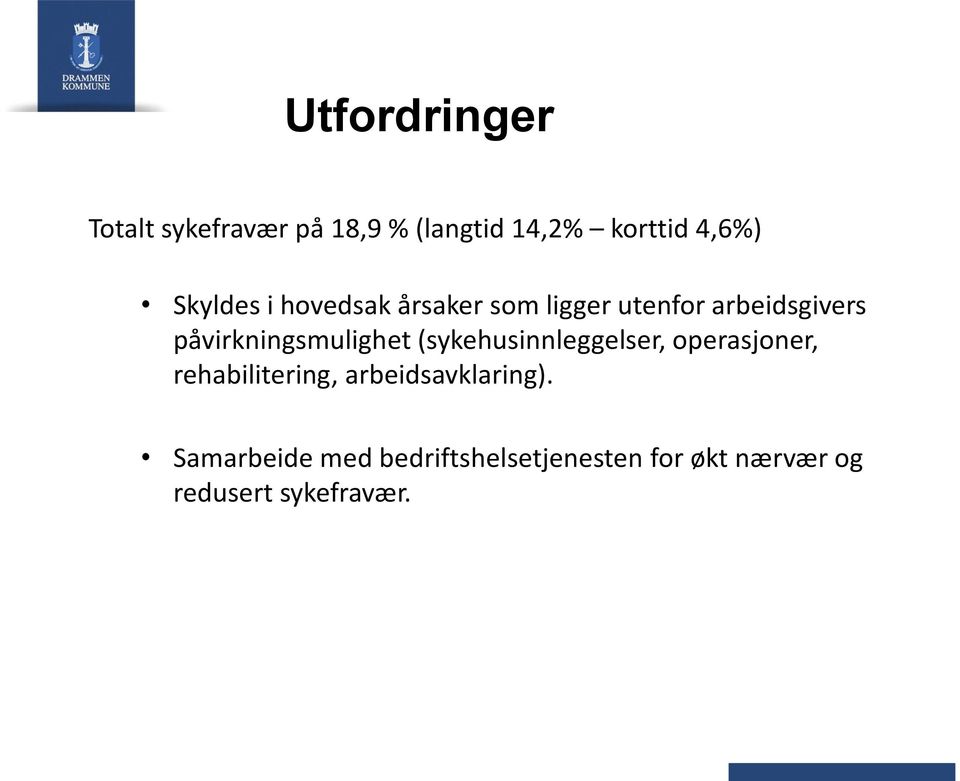 påvirkningsmulighet (sykehusinnleggelser, operasjoner, rehabilitering,