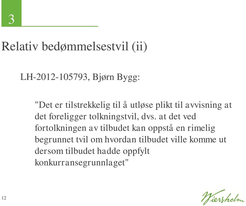 tolkningstvil, dvs.