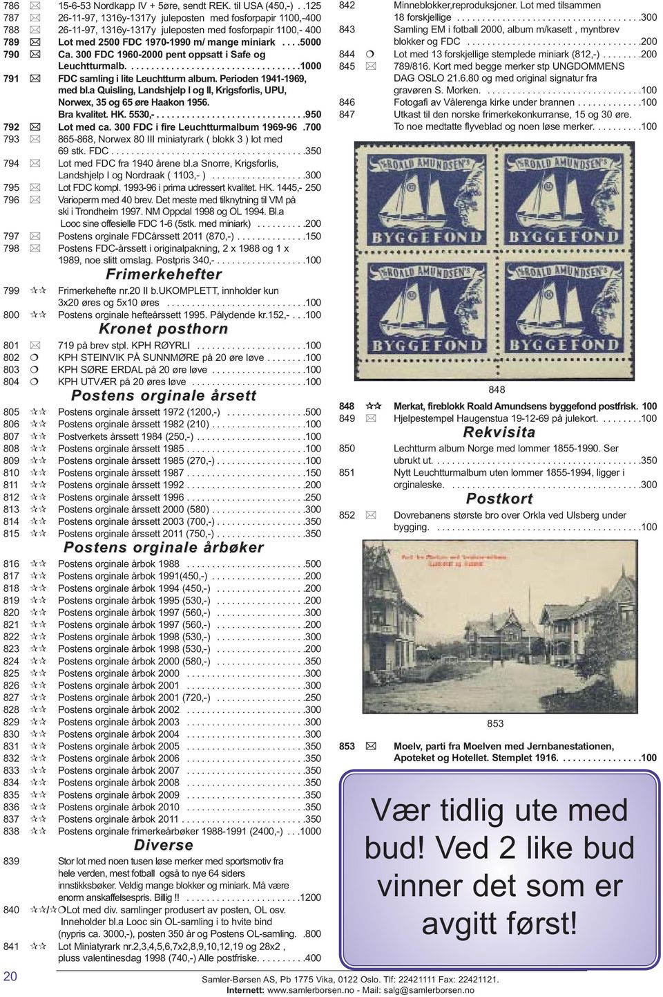 300 FDC 1960-2000 pent oppsatt i Safe og Leuchtturmalb...................................1000 791 FDC samling i lite Leuchtturm album. Perioden 1941-1969, med bl.