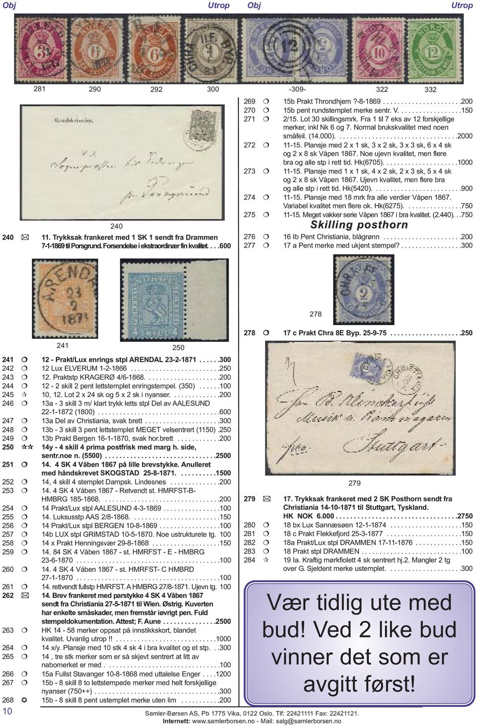 Normal brukskvalitet med noen småfeil. (14.000)..................................2000 272 11-15. Plansje med 2 x 1 sk, 3 x 2 sk, 3 x 3 sk, 6 x 4 sk og 2 x 8 sk Våpen 1867.