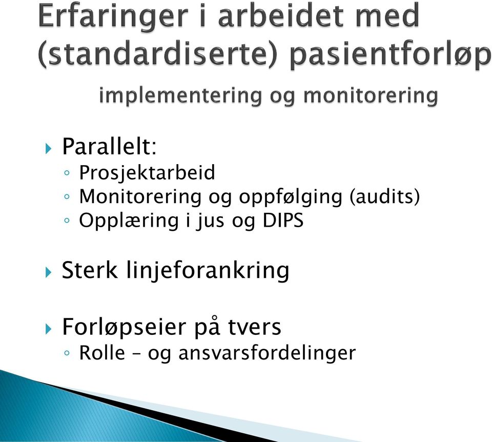 og DIPS Sterk linjeforankring