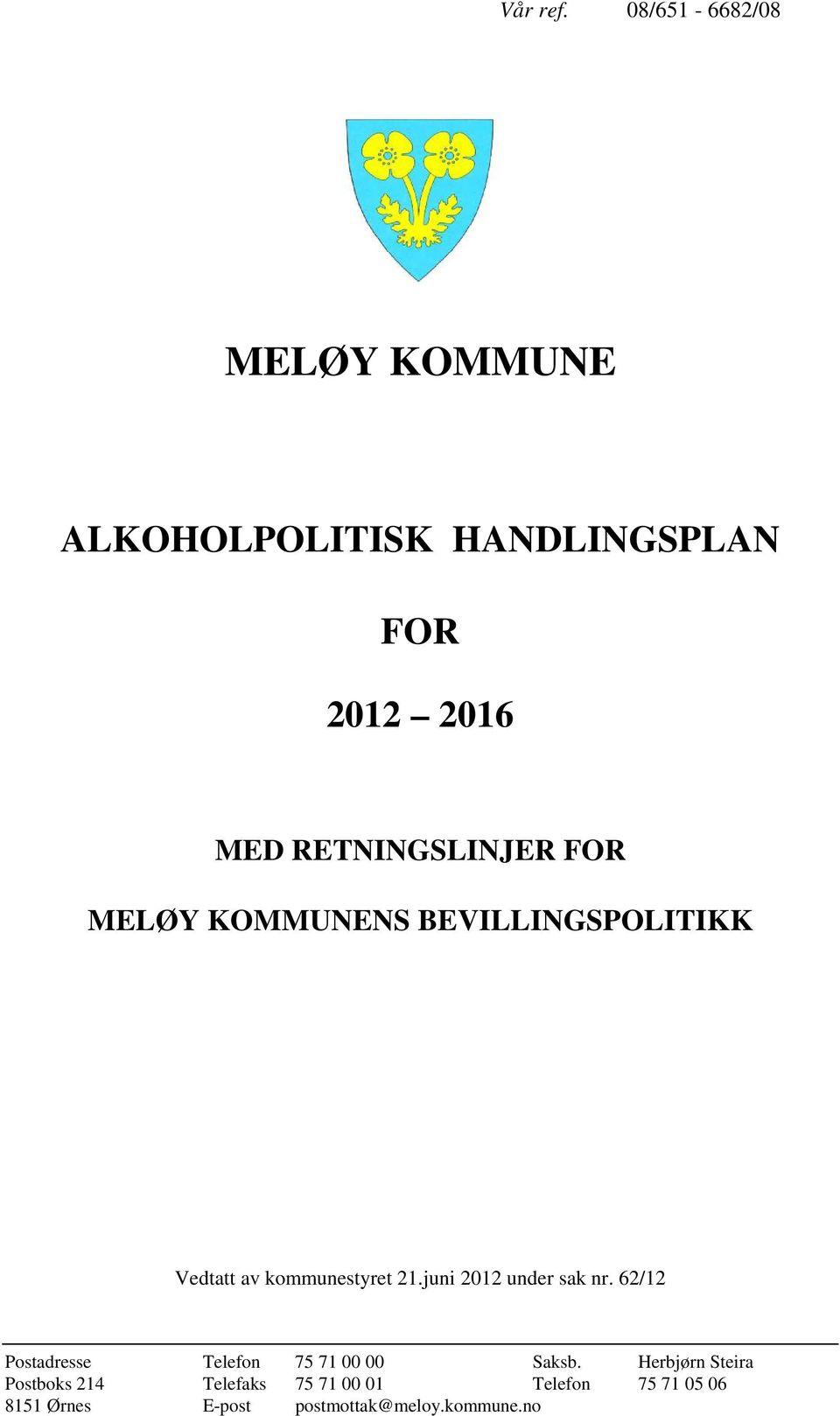 2012 2016 MED RETNINGSLINJER FOR MELØY KOMMUNENS