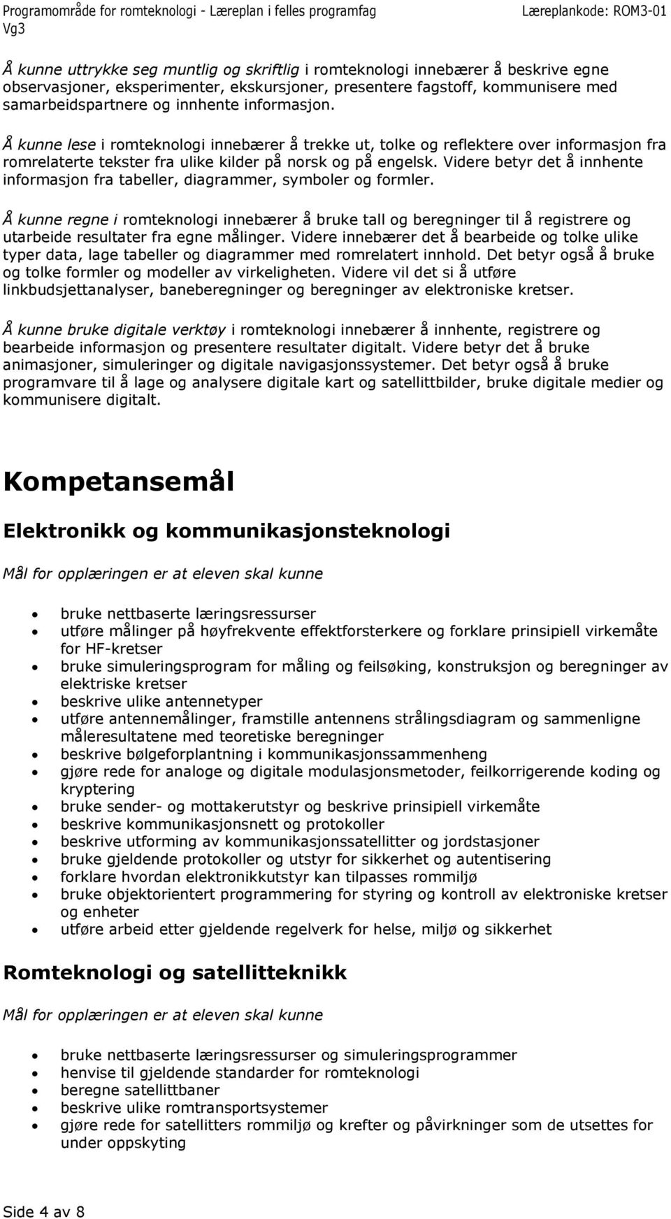 Videre betyr det å innhente informasjon fra tabeller, diagrammer, symboler og formler.