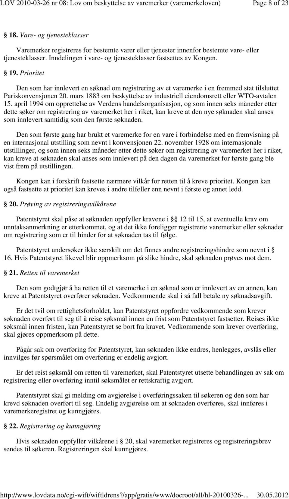 mars 1883 om beskyttelse av industriell eiendomsrett eller WTO-avtalen 15.