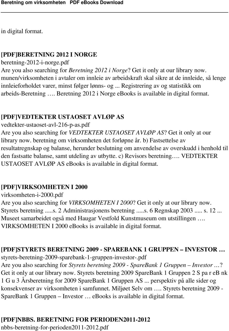 Beretning 2012 i Norge ebooks is available in digital [PDF]VEDTEKTER USTAOSET AVLØP AS vedtekter-ustaoset-avl-216-p-as.pdf Are you also searching for VEDTEKTER USTAOSET AVLØP AS?