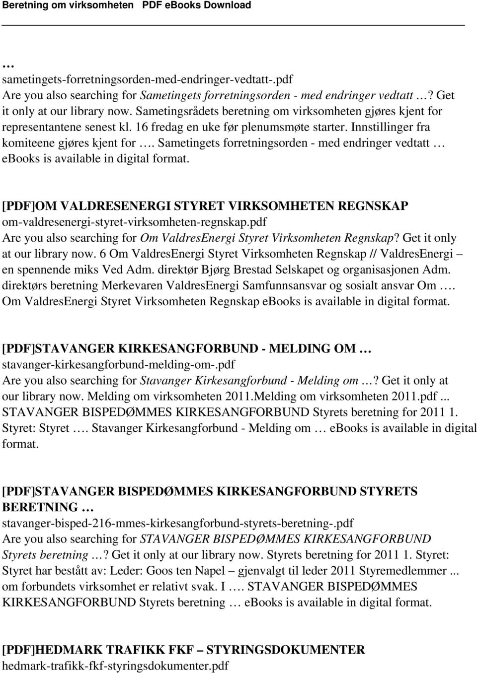 Sametingets forretningsorden - med endringer vedtatt ebooks is available in digital [PDF]OM VALDRESENERGI STYRET VIRKSOMHETEN REGNSKAP om-valdresenergi-styret-virksomheten-regnskap.