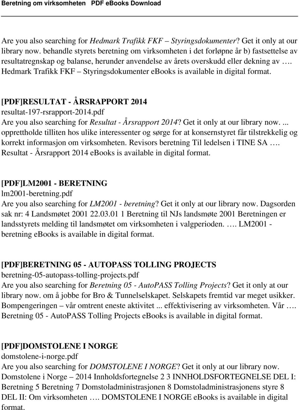 Hedmark Trafikk FKF Styringsdokumenter ebooks is available in digital [PDF]RESULTAT - ÅRSRAPPORT 2014 resultat-197-rsrapport-2014.pdf Are you also searching for Resultat - Årsrapport 2014?