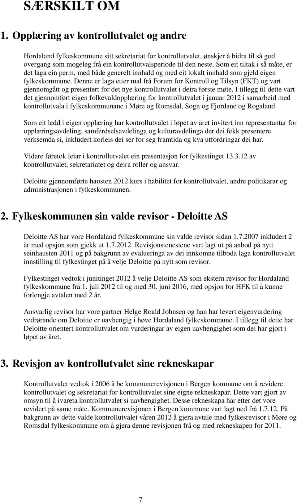 Som eit tiltak i så måte, er det laga ein perm, med både generelt innhald og med eit lokalt innhald som gjeld eigen fylkeskommune.