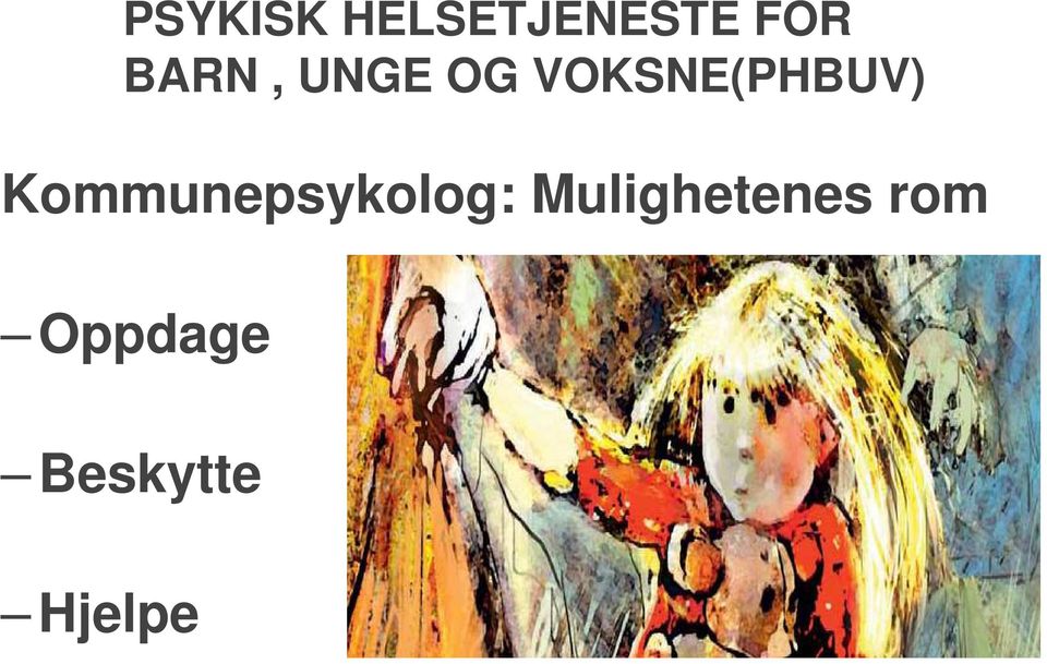 Beskytte Hjelpe PSYKISK