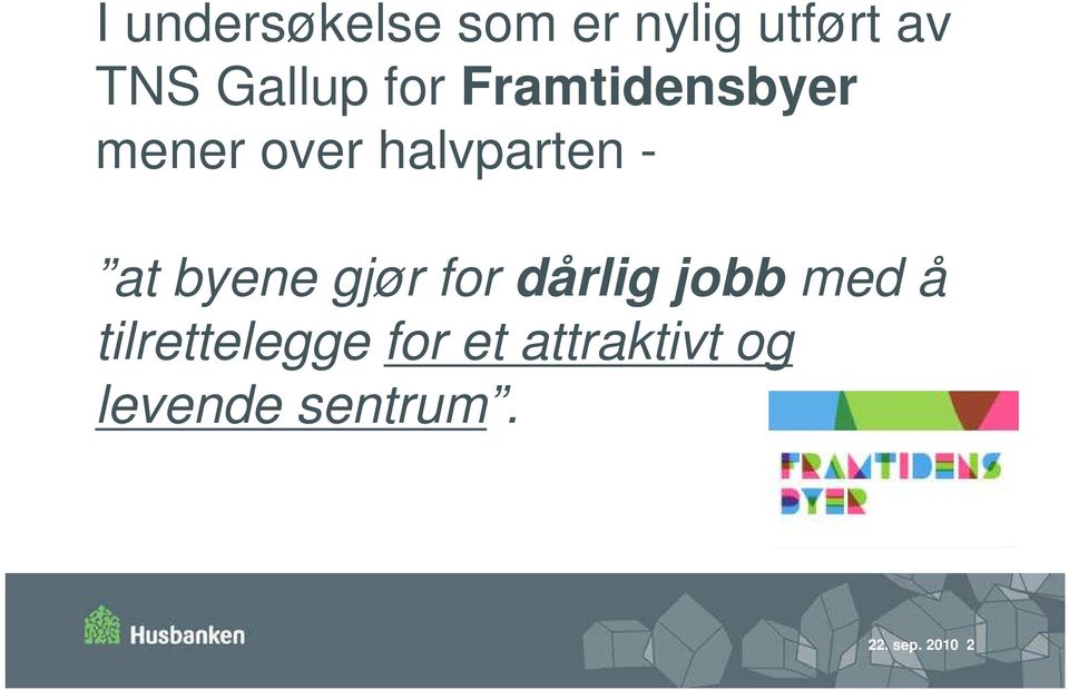 byene gjør for dårlig jobb med å tilrettelegge