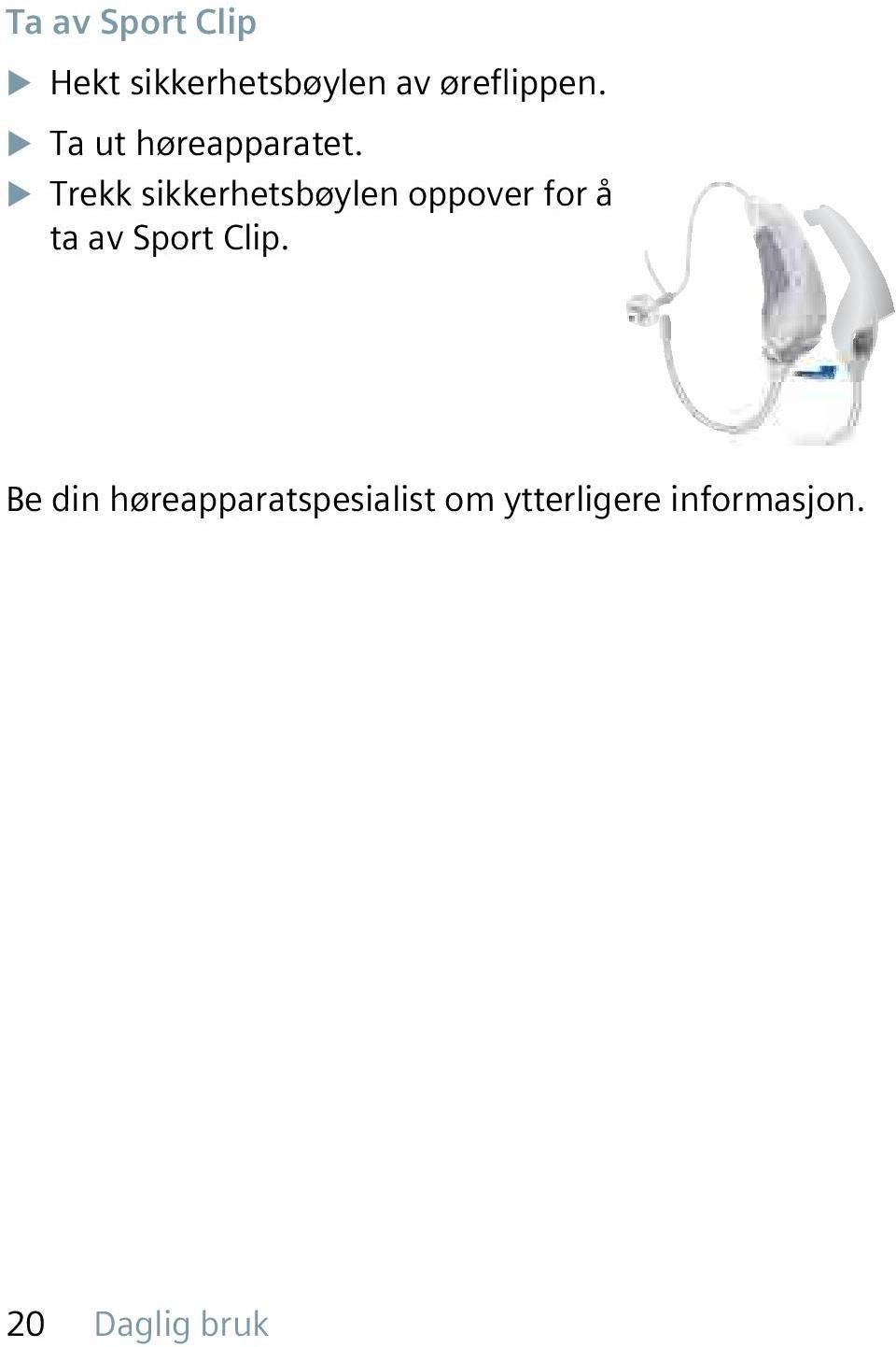 u Trekk sikkerhetsbøylen oppover for å ta av Sport