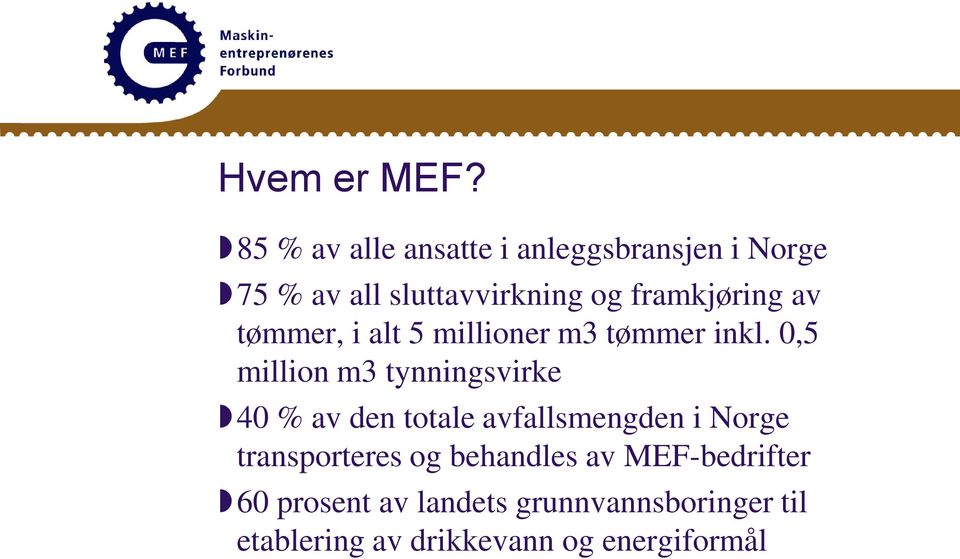 framkjøring av tømmer, i alt 5 millioner m3 tømmer inkl.